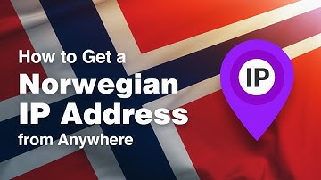 How to Get a Norwegian IP Address from Anywhere