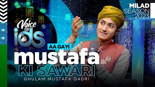 New Rabi Ul Awwal Naat 2023 | Aa Gayi Mustafa ﷺ Ki Sawari |  Video | Ghulam Mustafa Qadri