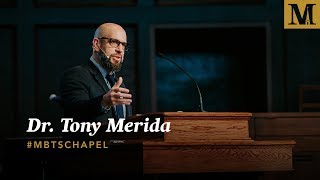 Chapel with Tony Merida - January 23, 2019