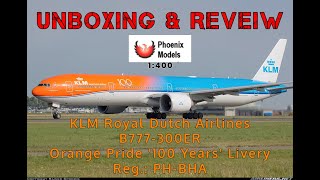 Unboxing \& Review: KLM 777-300ER Orange Pride \\