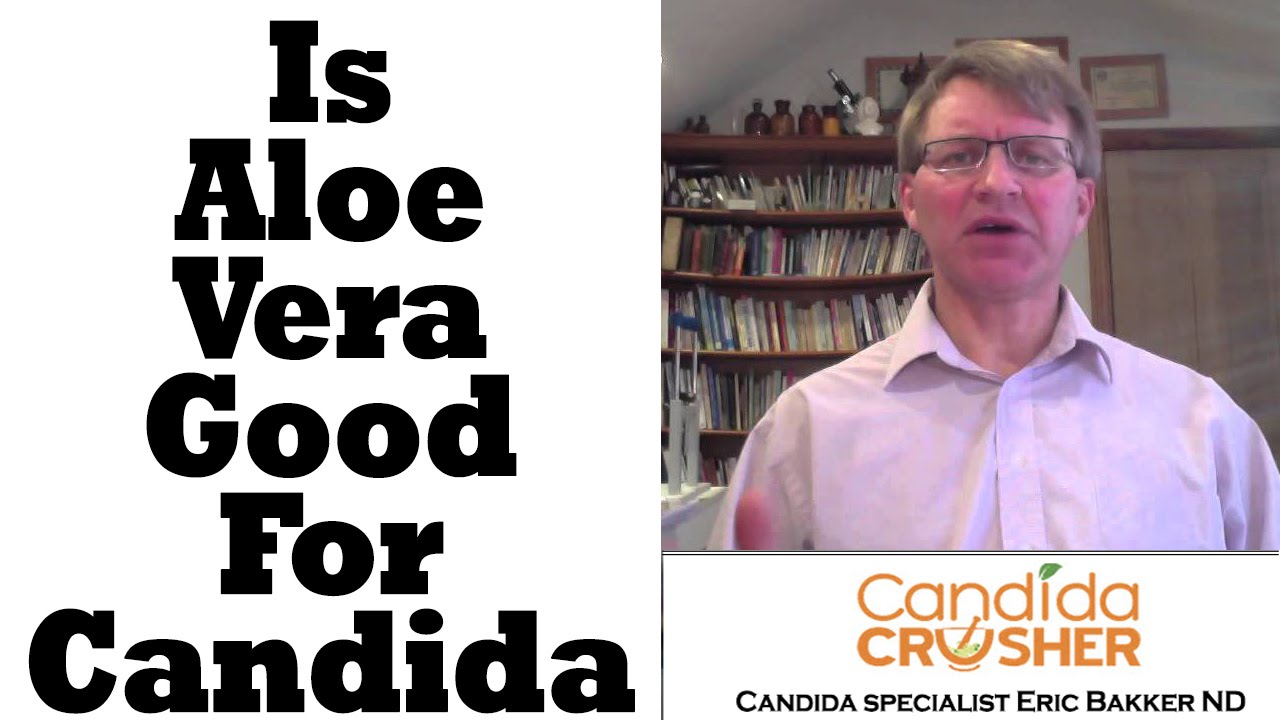Is Aloe Vera Good If You Have Candida? | Ask Eric Bakker - YouTube