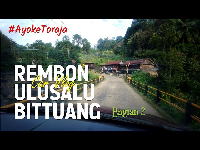 Suasana Pagi di Rembon, Ulusalu dan Bittuang (Bagian 2) | Car Vlog Torajapedia 2022 class=