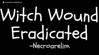 Witch Wound Eradicated