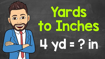 How to Convert Yards to Inches | Math with Mr. J