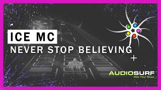 ICE MC - Never Stop Believing