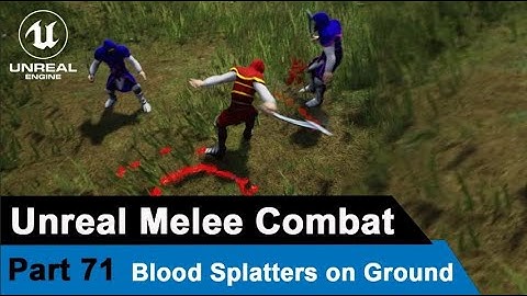 Unreal Melee Combat - Blood Splatters on Ground - UE4 Open World Tutorials #71