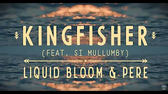 Liquid Bloom & PERE - Kingfisher (Official Music Video) Liquid Bloom & PERE - Kingfisher (Official Music Video)