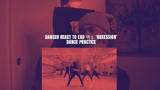 Dancer React to EXO 엑소 'Obsession' Dance Practice