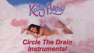 Katy Perry - Circle The Drain Instrumental