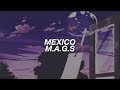 mexico ; m.a.g.s (lyrics)
