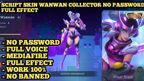 SCRIPT SKIN WANWAN COLLECTOR NO PASSWORD FULL EFFECT UPDATE PATCH TERBARU- MOBILE LEGENDS BANG BANG