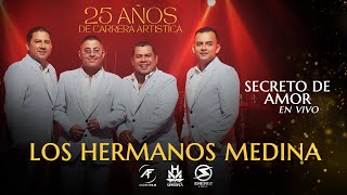 Secreto De Amor (25 años de carrera artística)  - Los Hermanos Medina | Live