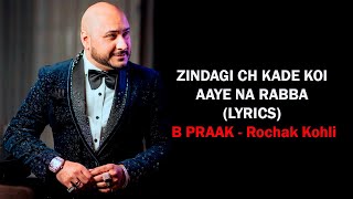 Zindagi Ch Koi Aaye Na Rabba Lyrics B Praak Jaani Kumaar Rochak Kohli