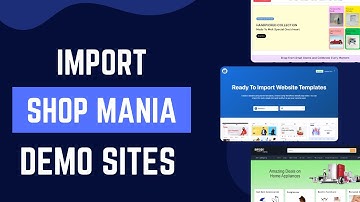 How to Import Shop Mania Theme Demo or Pre made Websites
