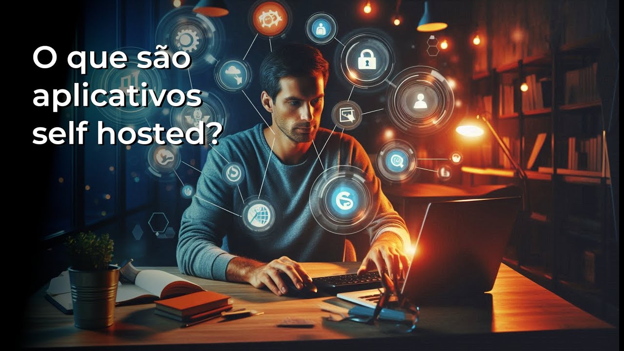 O que são aplicativos auto hospedados (self hosted)?