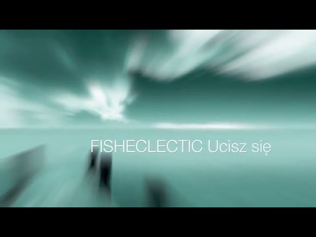 Fisheclectic - Ucisz sie