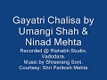 Gayatri Chalisa. by Ninad Mehta/ Umangi Shah