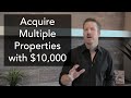 How To Invest 10k In Real Estate And Acquire Multiple Properties from NextGen REI