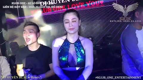 (KLUB ONE)  BUỒN CỦA ANH  DJ HUYỀN BLACK & MC T BOOM CỰC SEXY