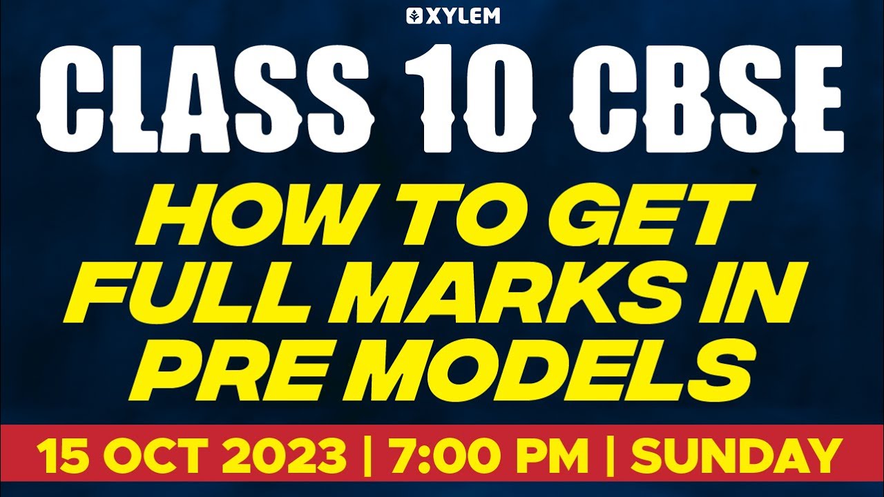 Class 10 CBSE | How To Get Full Marks In Pre Models | Xylem Class 10 ...