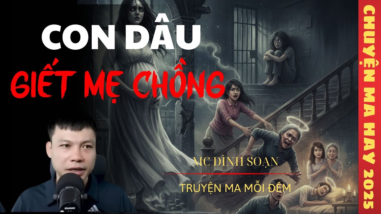 TRUYỆN MA ĐÌNH SOẠN : CON DÂU GIẾT MẸ CHỒNG / CHUYỆN MA ĐÌNH SOẠN KỂ SỢ