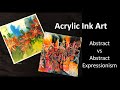 Acrylic Ink Techniques and Abstract vs. Abstract Impressionism