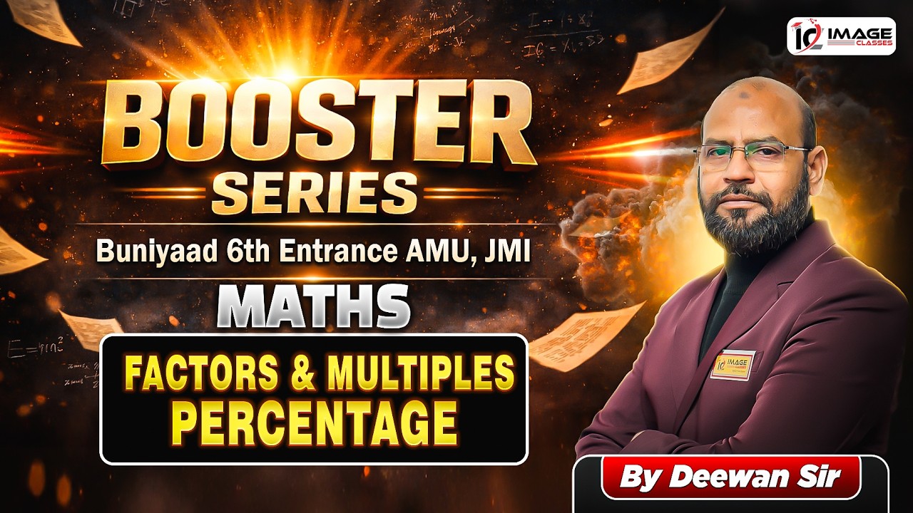 Factors and Multiples, Percentage | Maths by Deewan Sir | 6th Entrance | Booster Series