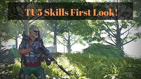 Division 2: TU5 Skills First Look