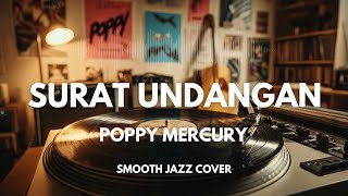Download Lagu Surat Undangan - Poppy Mercury | Smooth Jazz Cover by The Vinyl MP3