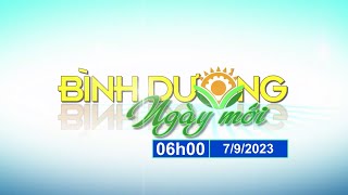 Bình Dương ngày mới | 7\/9\/2023 | BTV - TRUYỀN HÌNH BÌNH DƯƠNG