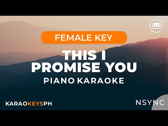 This I Promise You - NSYNC (Female Key - Piano Karaoke) class=