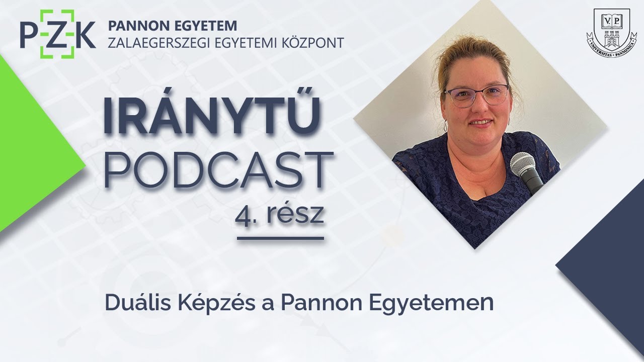 IRÁNYTŰ PODCAST 4. rész - Duális Képzés a Pannon Egyetemen - Dr. Utasi Anett