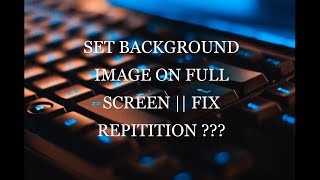 how to set background image on full screen in HTML CSS || Remove/Fix Repetition of background image