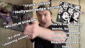 You’re in a Slasher movie, but with overused sound effects you’ve heard hundreds of times! (FIXED)