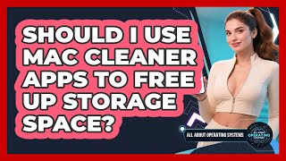 Should I Use Mac Cleaner Apps To Free Up Storage Space? - All About Operating Systems