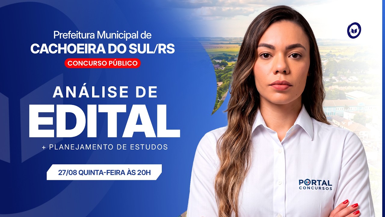 CONCURSO PREF. CACHOEIRA DO SUL/RS: ANÁLISE DE EDITAL + PLANEJAMENTO DE ESTUDOS