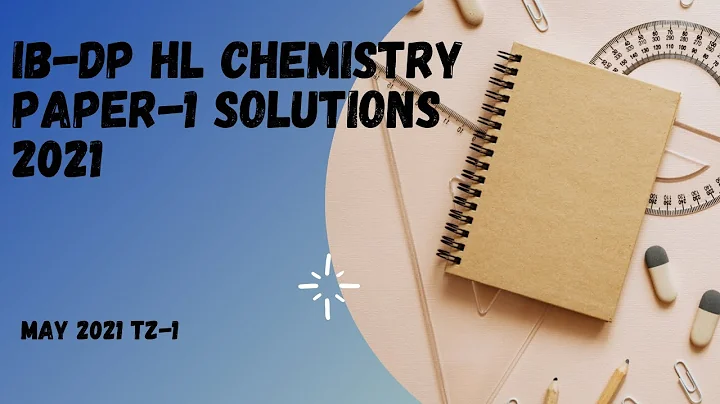 IB DP HL Chemistry Paper-1 ( May 2021 TZ1 ) Full Solutions with Solving Strategy - DayDayNews
