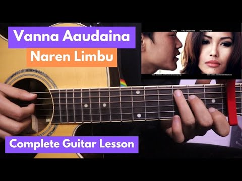 Vanna Aaudaina Naren Limbu Complete Guitar Lesson Intro Fillups Solo