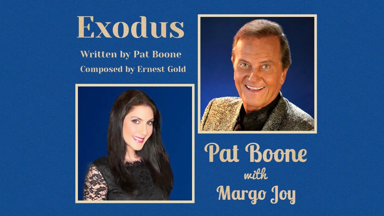 Watch EXODUS Pat Boone & Margo Joy @AveMariaRecords on YouTube Watch EXODUS Pat Boone & Margo Joy @AveMariaRecords on YouTube
