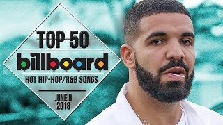 Top 50 • US Hip-Hop/R&B Songs • June 9, 2018 | Billboard-Charts Top 50 • US Hip-Hop/R&B Songs • June 9, 2018 | Billboard-Charts