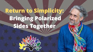 Return to Simplicity : Bringing Polarized Sides Together