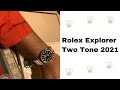 Rolex Explorer Unboxing | How I got my Rolex Explorer Two Tone in 2021?