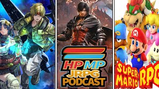 Final Fantasy 16 is AMAZING | Star Ocean Remake | Super Mario RPG Remake HP/MP JRPG Podcast Ep 96