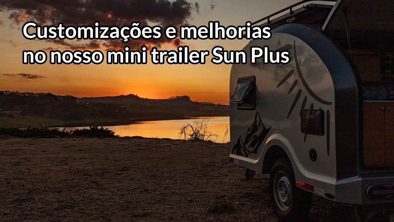 Customizações e melhorias no nosso mini trailer Sun Plus