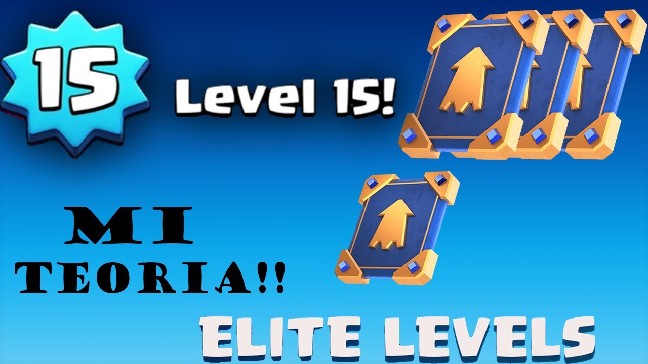 TEORÍA del NIVEL 15 en Clash Royale || Elias_Guz - YouTube