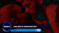 Lagu Baru di Album Solo Zayn Malik  - Durasi: 3:40. 