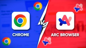 Chrome Vs Arc Browser | Should You Switch?