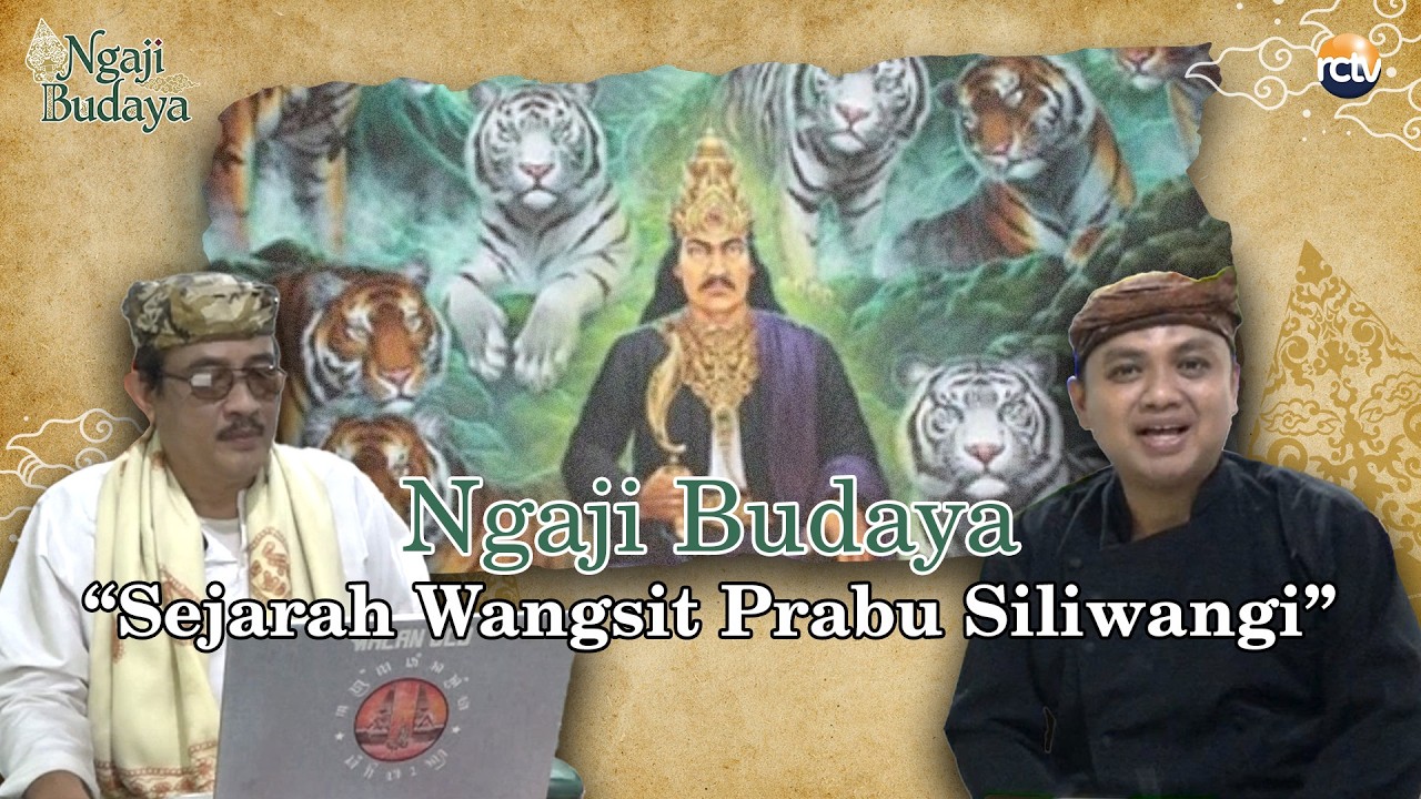 NGAJI BUDAYA | SEJARAH WANGSIT PRABU SILIWANGI