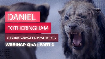 CREATURE ANIMATION MASTERCLASS - PART 2 - with Daniel Fotheringham | Webinar
