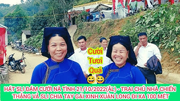 Hát Sli Đám Cưới Nà Tình - Chiến Thắng 21/10/2022(ÂL)Trai Chiến Thắng Chia Tay Gái Xuân Long Cực Vui